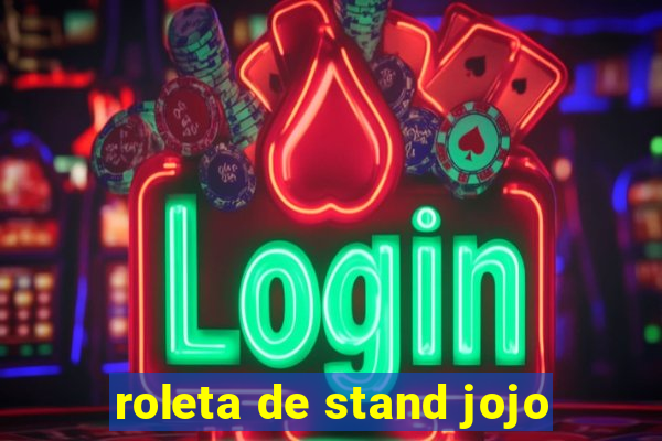 roleta de stand jojo